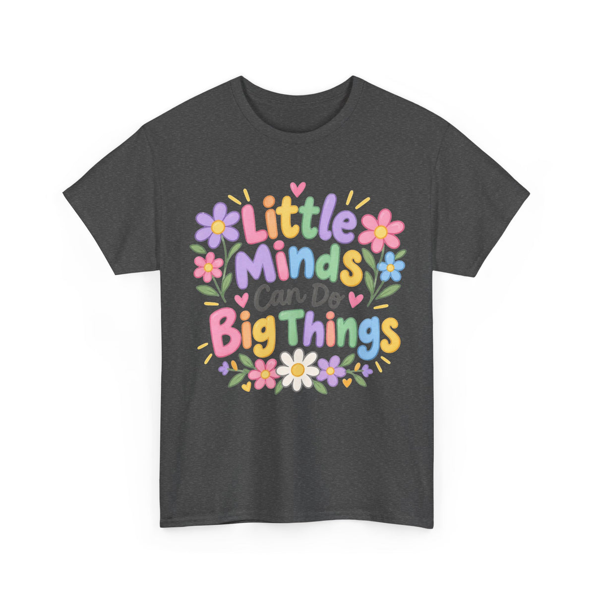 Little Minds Can Do Big Things-tee