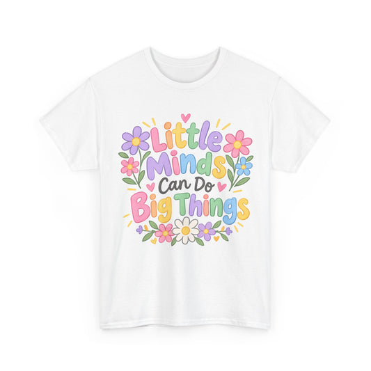 Little Minds Can Do Big Things-tee