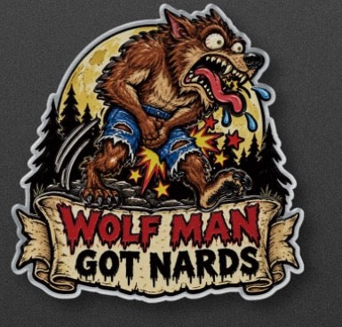 WOLF MAN GOT NARDS